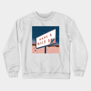 Have a Nice Day Crewneck Sweatshirt